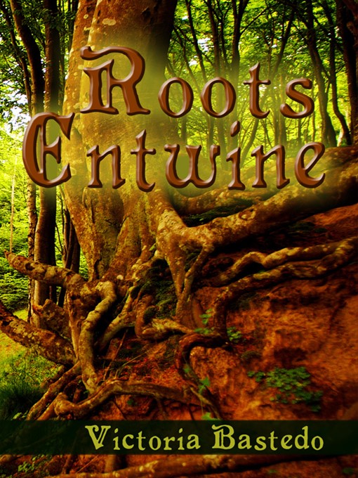 Title details for Roots Entwine by Victoria Bastedo - Available
